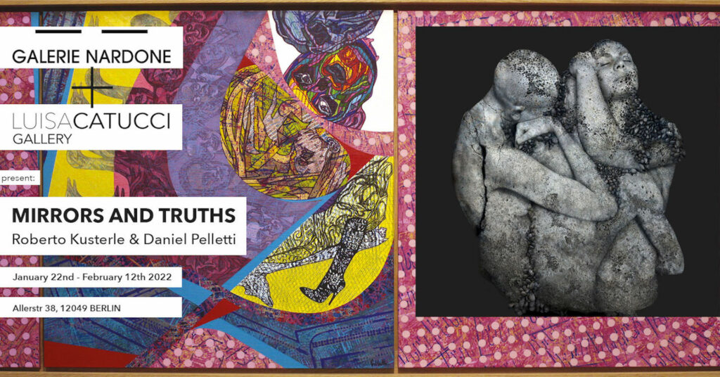 MIRRORS AND TRUTH: Kusterle & Pelletti